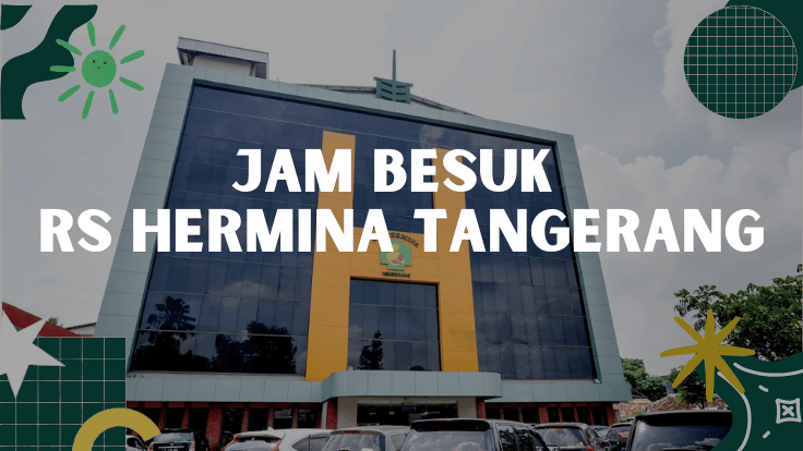 Jam Besuk RS Hermina, Jam Besuk RS Hermina Tangerang, Jam Besuk
