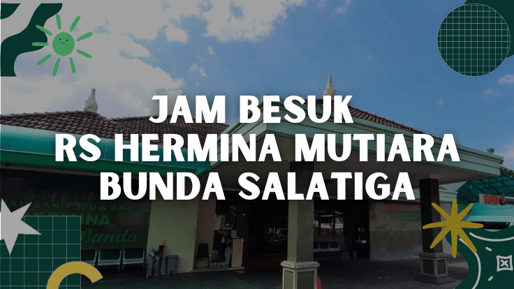 Jam Besuk RS Hermina Mutiara Bunda Salatiga