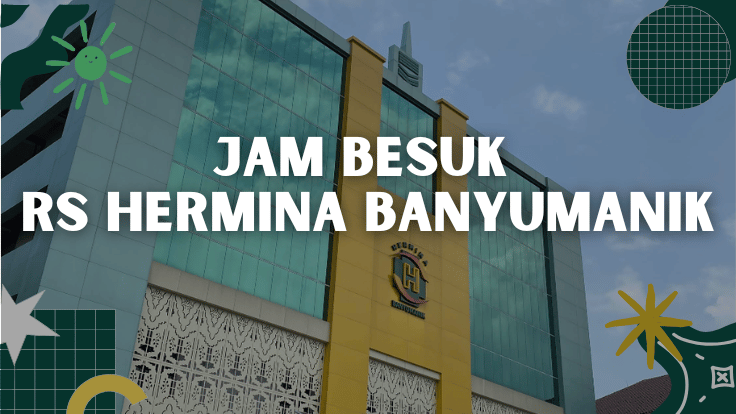 Jam Besuk RS Hermina Banyumanik