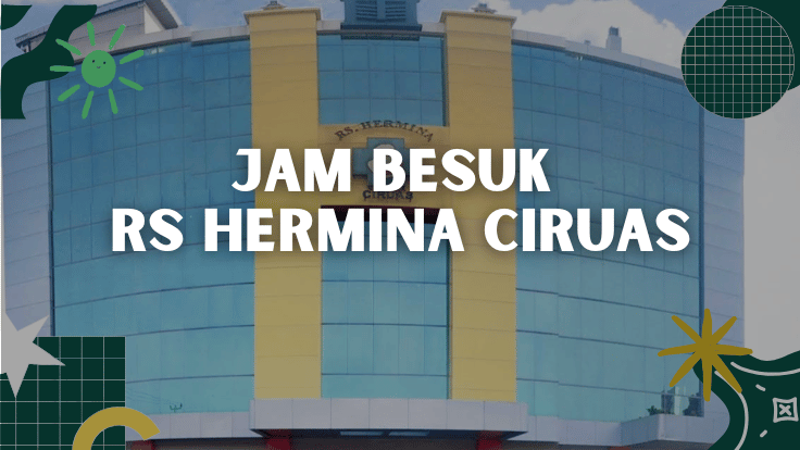Jam Besuk RS Hermina Ciruas