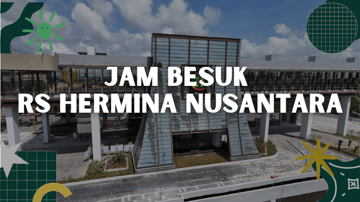 Jam Besuk RS Hermina Nusantara